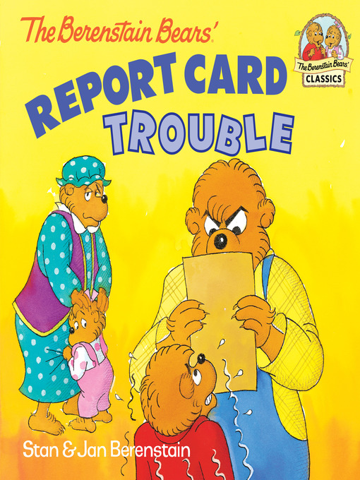 Title details for The Berenstain Bears' Report Card Trouble by Stan Berenstain - Wait list